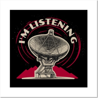 I'm Listening - Radio Astronomer, Alien Hunter for Signs of Life in Space Posters and Art